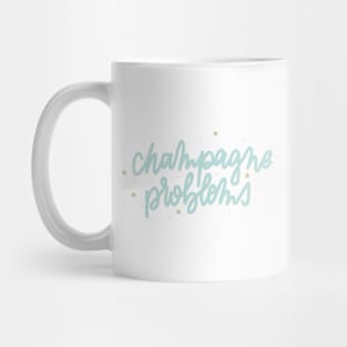 champagne problems Mug